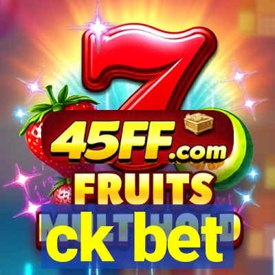 ck bet